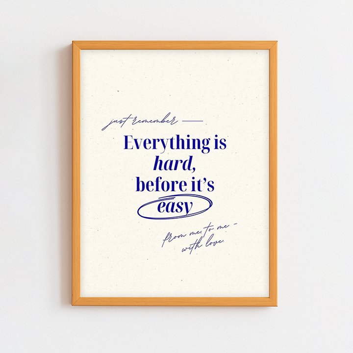 Everything is Hard, Before it's Easy Frame