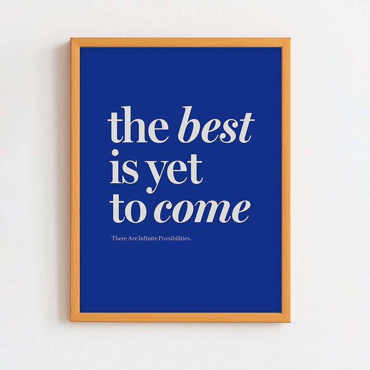 The Best is Yet to Come Frame