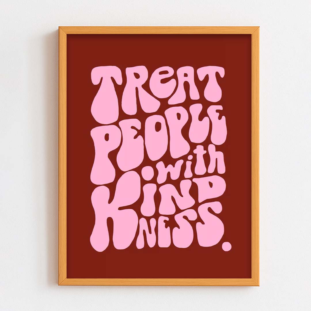 Treat People with kindness